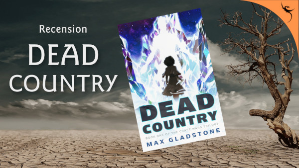 Fantasykanalen recenserar Dead Country av Max Gladstone.